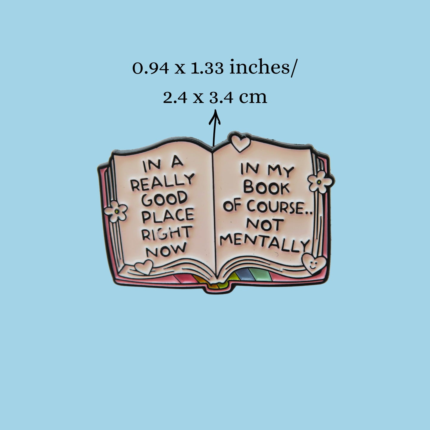 DISCOUNT: Book Allegiance Pin | ‘In A Really Good Place Right Now, In My Book Of Course... Not Mentally’