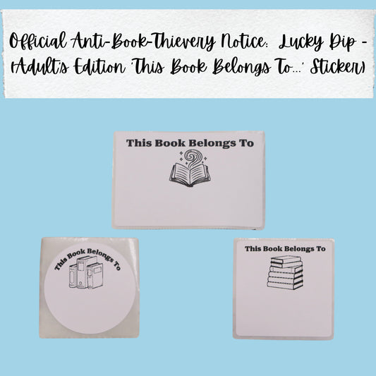 Official Anti-Book-Thievery Notice:  Lucky Dip | Adult’s Edition ‘This Book Belongs To...’ Stickers