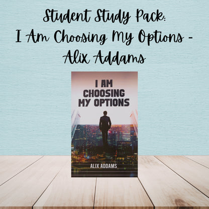I Am Choosing My Options | Alix Addams | Student Study Pack Bundle