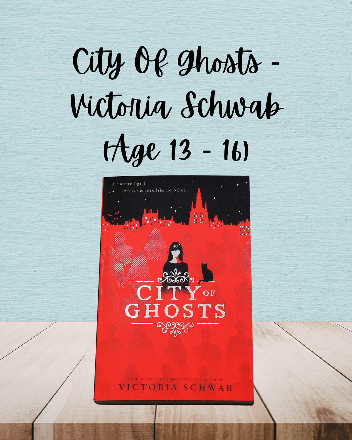 City Of Ghosts | Victoria Schwab | Age 13 – 16