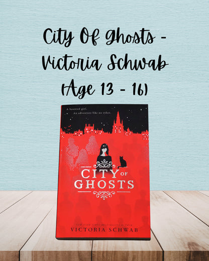 City Of Ghosts | Victoria Schwab | Age 13 – 16