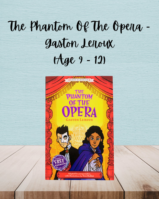 The Phantom Of The Opera | Gaston Leroux | Age 9 – 12