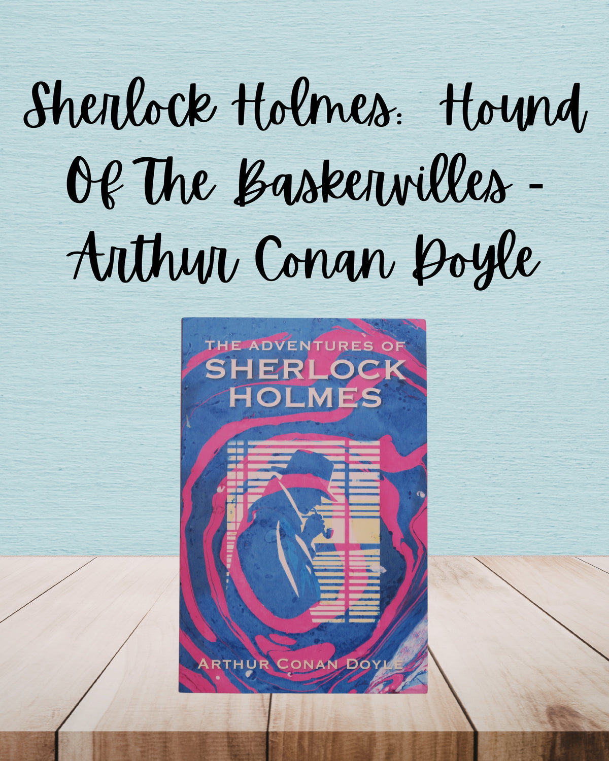 Sherlock Holmes:  Hound Of The Baskervilles | Arthur Conan Doyle