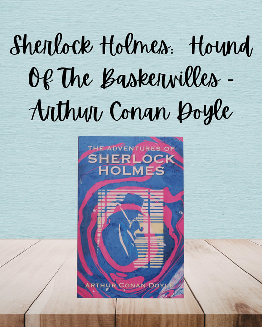 Sherlock Holmes:  Hound Of The Baskervilles | Arthur Conan Doyle