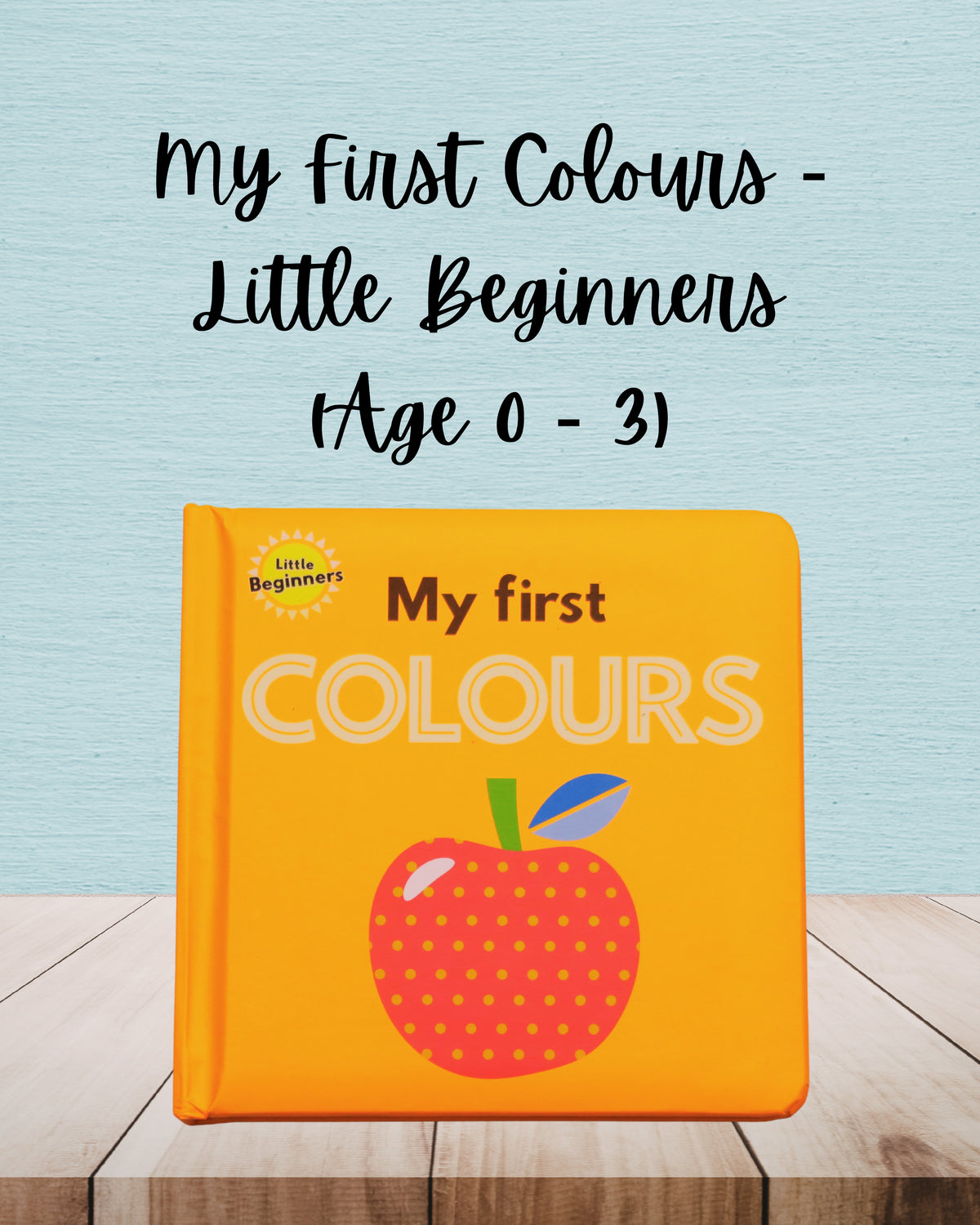 My First Colours | Little Beginners | Age 0 - 3