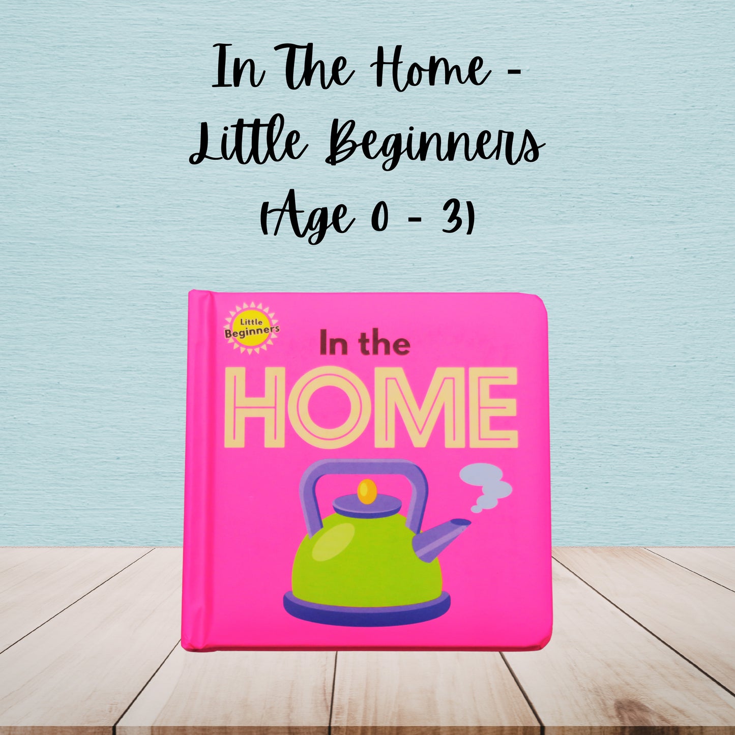 In The Home - Little Beginners | Age 0 - 3