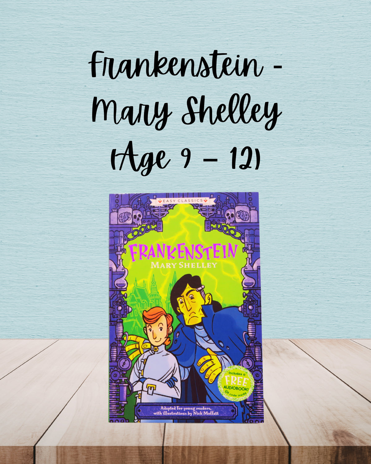 Frankenstein | Mary Shelley | Age 9 – 12