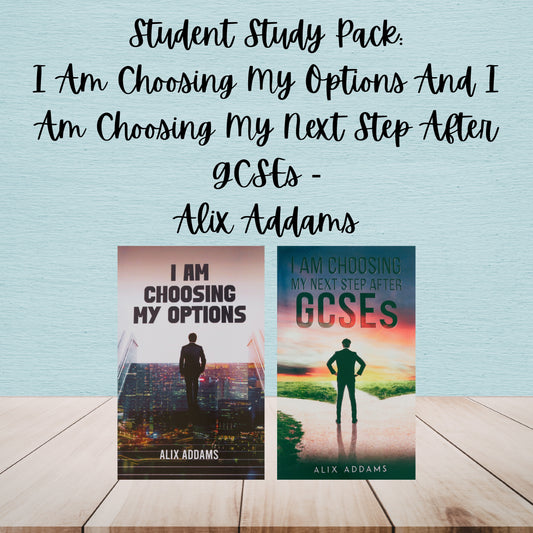 I Am Choosing My Options And I Am Choosing My Next Step After GCSEs | Alix Addams | Student Study Pack Bundle