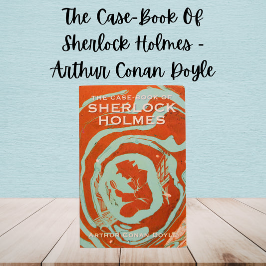 DISCOUNT:  The Case-Book Of Sherlock Holmes | Arthur Conan Doyle