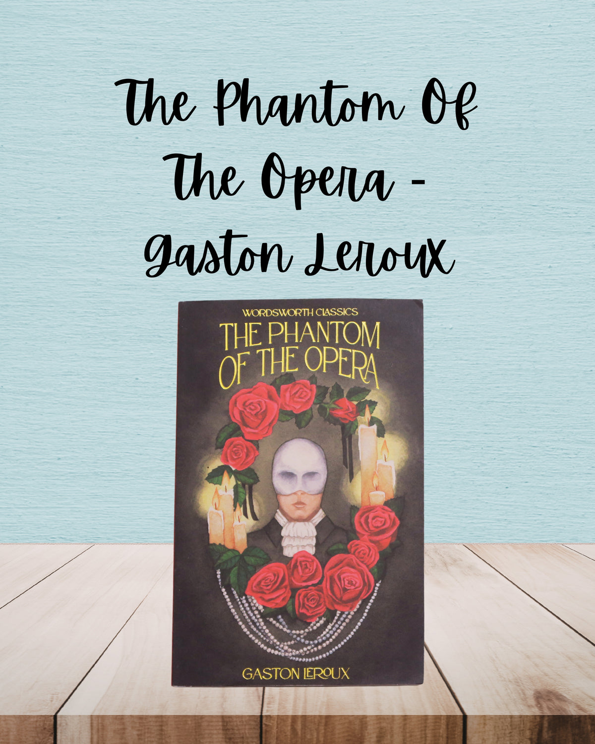 The Phantom Of The Opera | Gaston Leroux