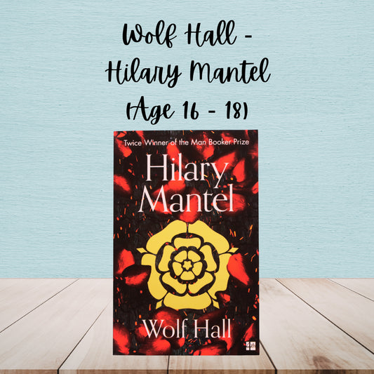 Wolf Hall | Hilary Mantel | Age 16 - 18