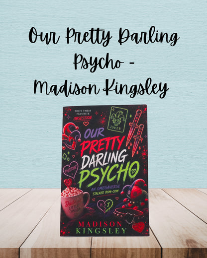 Our Pretty Darling Psycho | Madison Kingsley