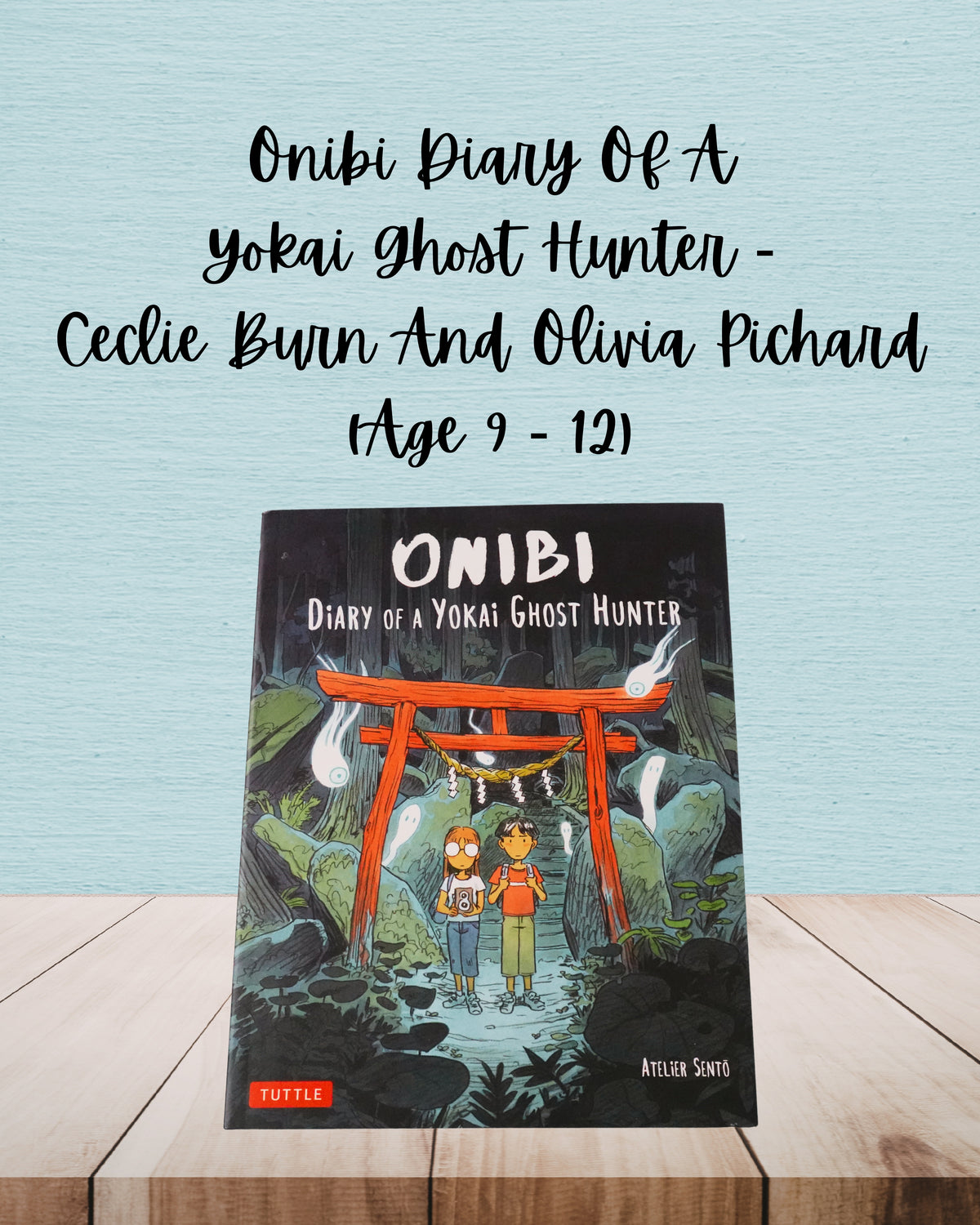 Onibi Diary Of A Yokai Ghost Hunter | Ceclie Burn And Olivia Pichard | Age 9 – 12
