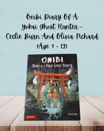 Onibi Diary Of A Yokai Ghost Hunter | Ceclie Burn And Olivia Pichard | Age 9 – 12