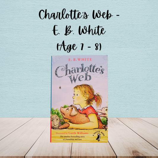 Charlotte's Web | E. B. White | Age 7 - 8