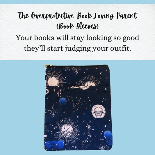 The Overprotective Book Loving Parent | 'Out Of This World' | Book Sleeves