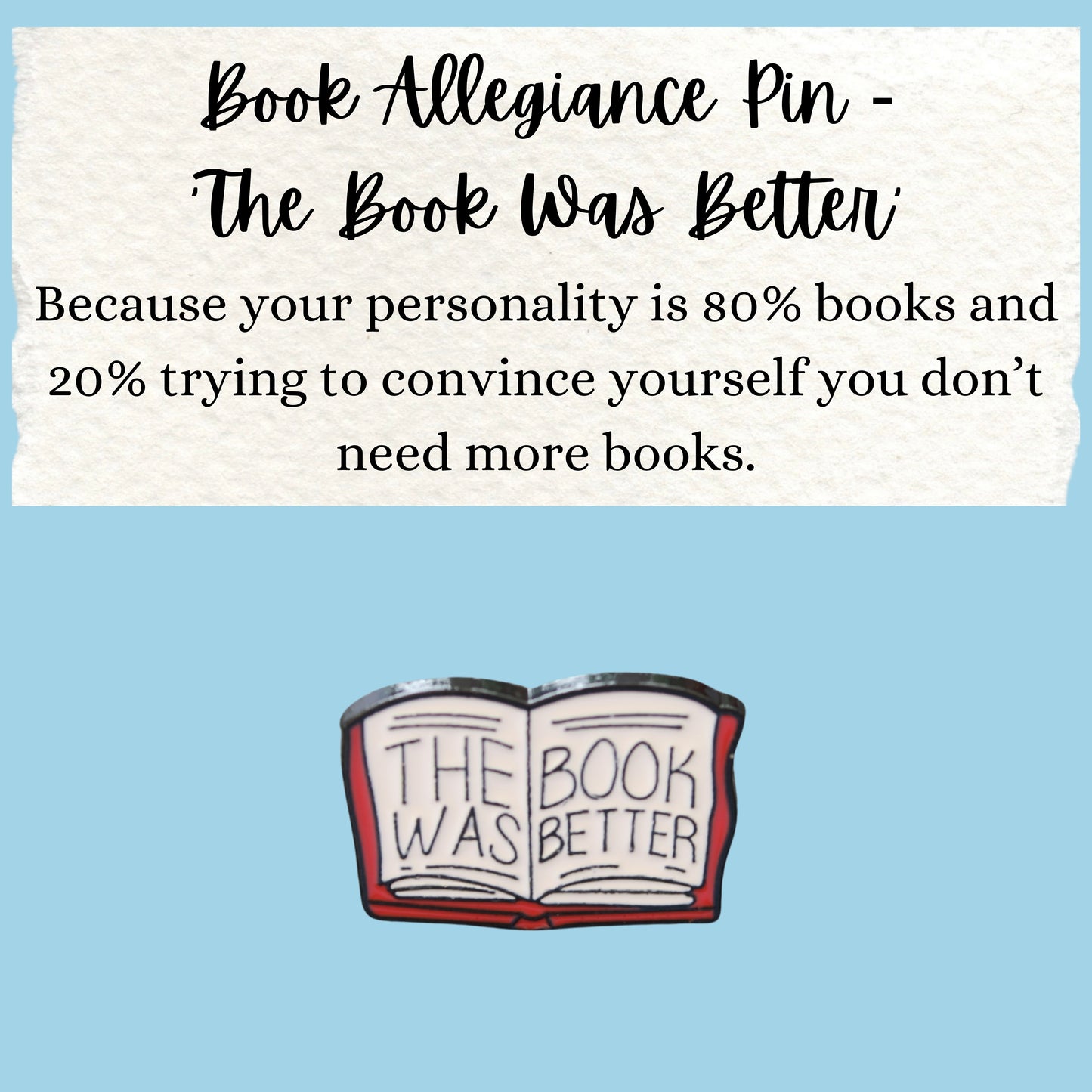 Book Allegiance Pin | ‘The Book Was Better’