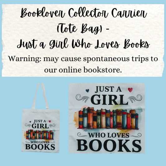 Booklover Collector Carrier | Just a Girl Who Loves Books | Tote Bags