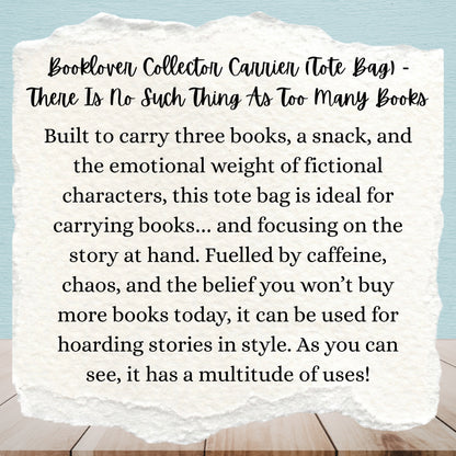 Booklover Collector Carrier | There Is No Such Thing As Too Many Books | Tote Bags